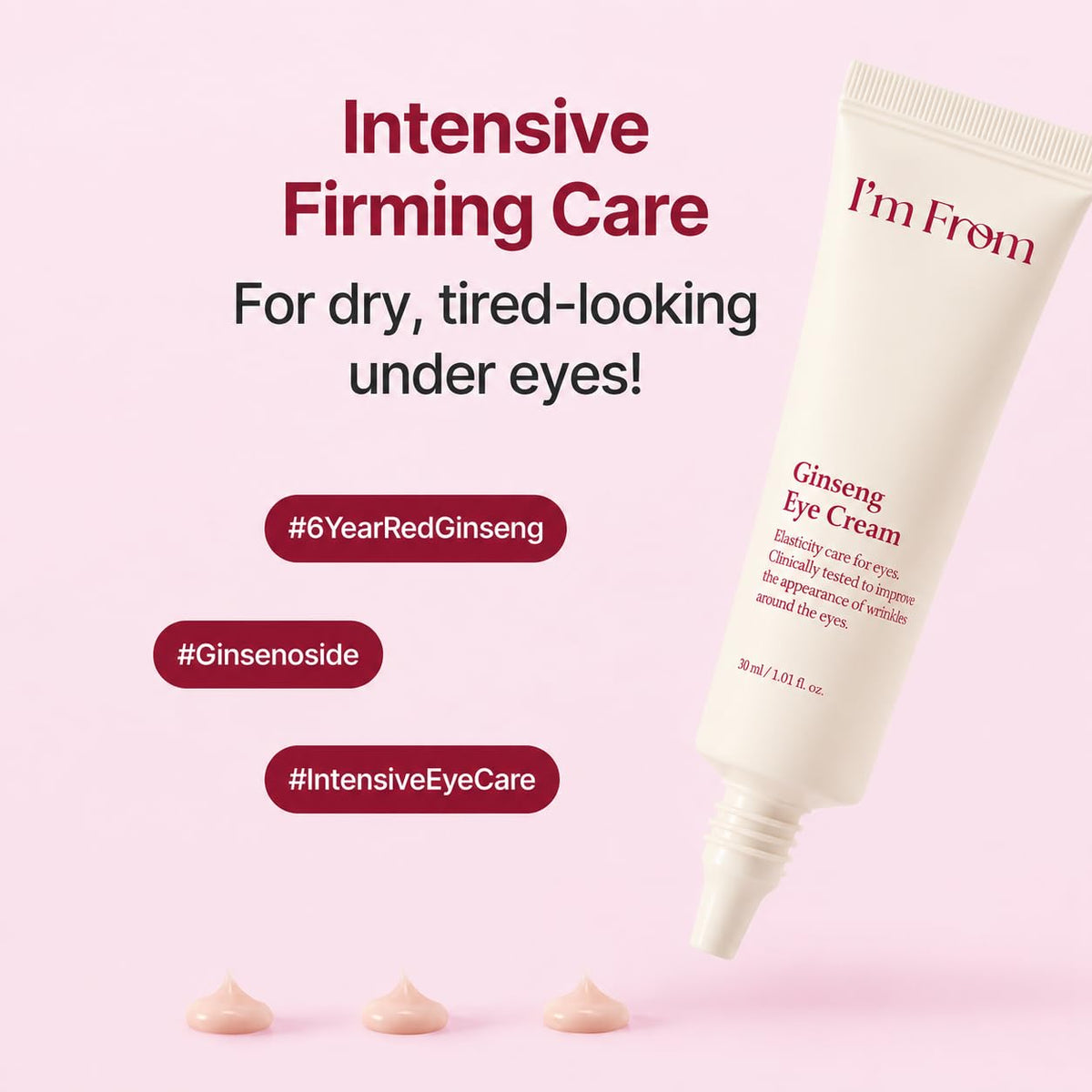 I'm From Ginseng Eye Cream 30ml uncapped cream tube with three cream dots on a soft pink background